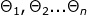 \Theta _{1},\Theta _{2}...\Theta _{n}