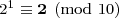 \mbox{\footnotesize{\displaystyle{2^1 \equiv \textbf{2} \pmod{10}}}}