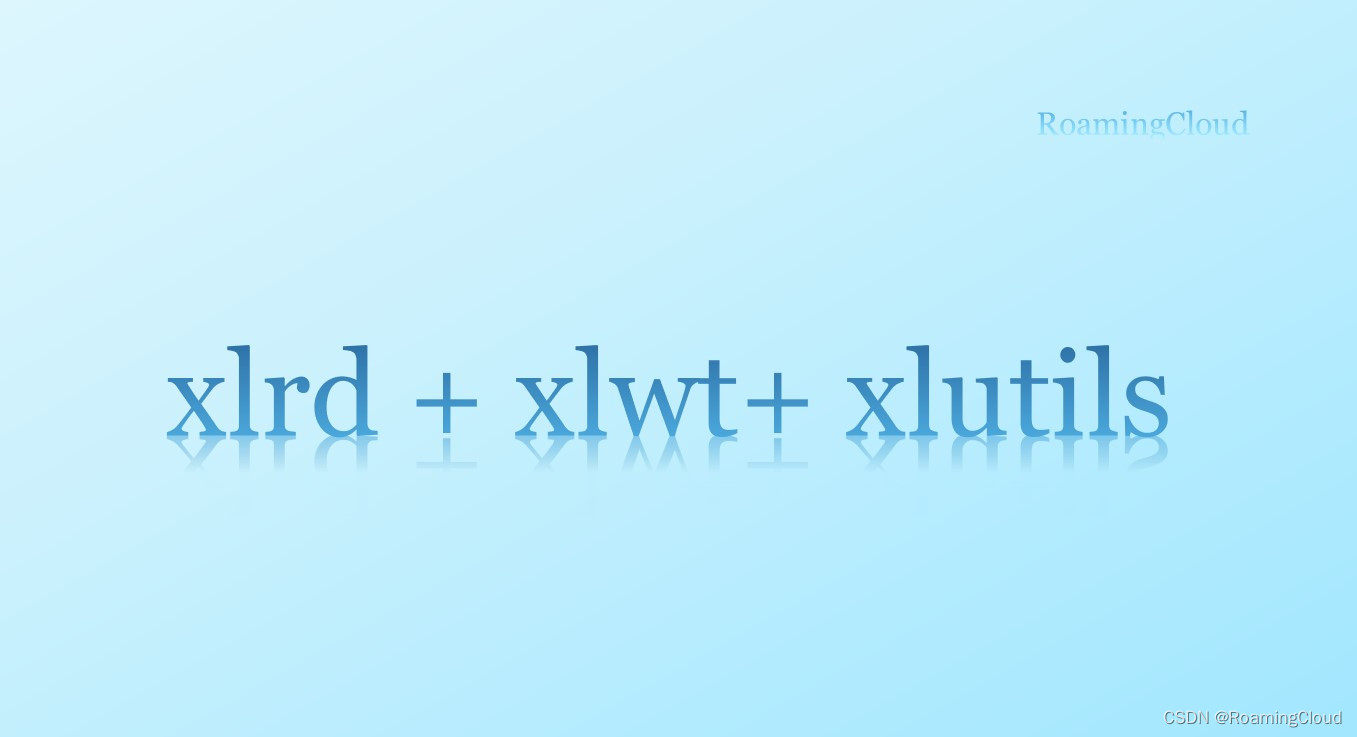 xlrd+xlwt+xlutils 知识全面汇总——Python的Excel读写处理_xlwt文档-CSDN博客