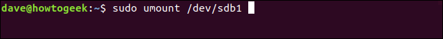 sudo umount /dev/sdb1 in a terminal window