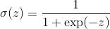 \sigma(z)=\frac{1}{1+\exp(-z)}