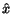 $\hat{x}$