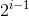2^{i-1}