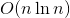 O(n \ln n)