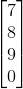 \begin{bmatrix} 7\\8\\ 9\\ 0 \end{bmatrix}