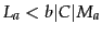 $ L_{a} < b \vert C\vert M_{a}$