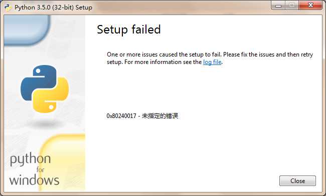 python安装失败未指定_windows 7 32bit安装 python3.5.0 安装错误 0x80240017 -未指定错误 ...