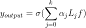 y_{output}=\sigma (\sum_{j=0}^{k}\alpha _{j}L_{j}f)