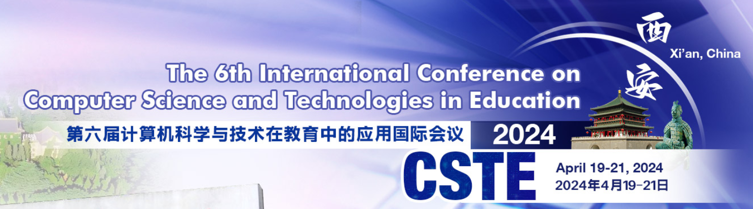 第六届计算机科学与技术在教育中的应用国际会议（CSTE 2024）
