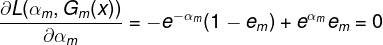 \frac{\partial L(\alpha_m,G_m(x))}{\partial \alpha_m}=-e^{-\alpha_{m}}(1-e_m)+e^{\alpha_{m}}e_m=0