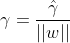 \gamma =\frac{\hat{\gamma} }{||w||}