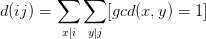 d(ij)=\sum_{x\mid i}\sum_{y\mid j} [gcd(x,y)=1]