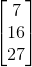 \begin{bmatrix} 7\\ 16\\ 27 \end{bmatrix}