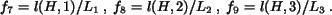 \begin{eqnarray*}f_7=l(H, 1)/L_{1}\, , \;f_8=l(H, 2)/L_{2}\, , \;f_9=l(H, 3)/L_{3} \, .\end{eqnarray*}