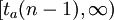 [t_a(n-1),\infty)