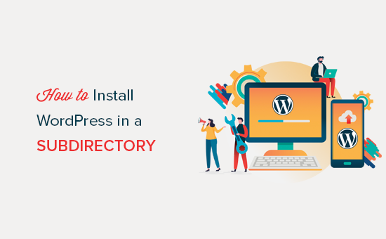 Installing WordPress in a subdirectory Installing WordPress in a subdirectory