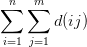 \sum_{i=1}^n\sum_{j=1}^m d(ij)