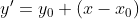 {y}'=y_{0}+\left ( x-x_{0} \right )