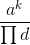 \frac{a^k}{\prod d}