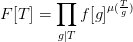 F[T]=\prod_{g\mid T}f[g]^{\mu(\frac{T}{g})}