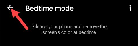 Tap the Back arrow when you're done in the "Bedtime Mode" menu. 