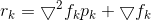 r_{k}=\bigtriangledown ^{2}f_{k}p_{k}+\bigtriangledown f_{k}