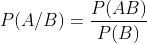 P(A/B)=\frac{P(AB)}{P(B)}