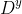 D^y