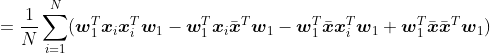 =\frac{1}{N}\sum_{i=1}^{N}(\boldsymbol{w}_1^T\boldsymbol{x}_i\boldsymbol{x}_{i}^T\boldsymbol{w}_{1}-\boldsymbol{w}_1^T\boldsymbol{x}_i\bar{\boldsymbol{x}}^T\boldsymbol{w}_{1}-\boldsymbol{w}_1^T\bar{\boldsymbol{x}}\boldsymbol{x}_{i}^T\boldsymbol{w}_{1}+\boldsymbol{w}_1^T\bar{\boldsymbol{x}}\bar{\boldsymbol{x}}^T\boldsymbol{w}_{1})