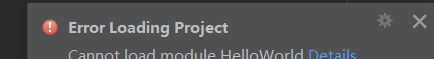 IDEA Error loading Project.  Cannot load module HelloWord