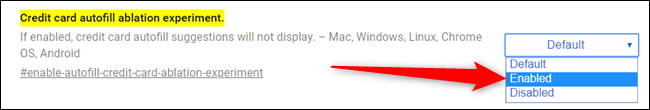 Select Enabled from the drop-down menu for the Credit card autofill ablation experiment flag