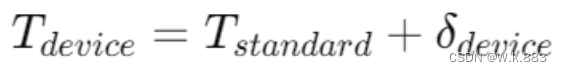 [ T_{device} = T_{standard} + \delta_{device} ]
