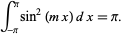int_(-pi)^pisin^2(mx)dx=pi.