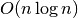 O(n \log{n})