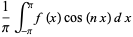 1/piint_(-pi)^pif(x)cos(nx)dx