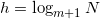 h=\log_{m+1}N