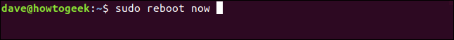 sudo reboot now in a terminal window