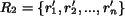 $R_2=\{r'_1, r'_2,..., r'_n\}$