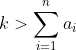 k>\sum_{i=1}^{n}a_{i}