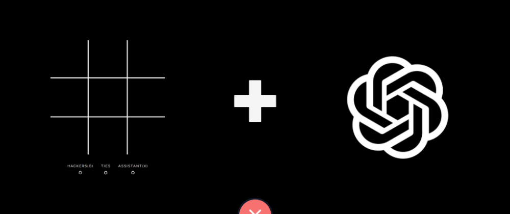 Cover image for Lessons Learned: Adding ChatGPT to a Tic-Tac-Toe Game in Next.js