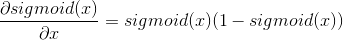 \frac{\partial sigmoid(x)}{\partial x} = sigmoid(x)(1 - sigmoid(x))