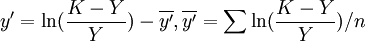 y^\prime=\ln(\frac{K-Y}{Y})-\overline{y^\prime},\overline{y^\prime}=\sum\ln(\frac{K-Y}{Y})/n