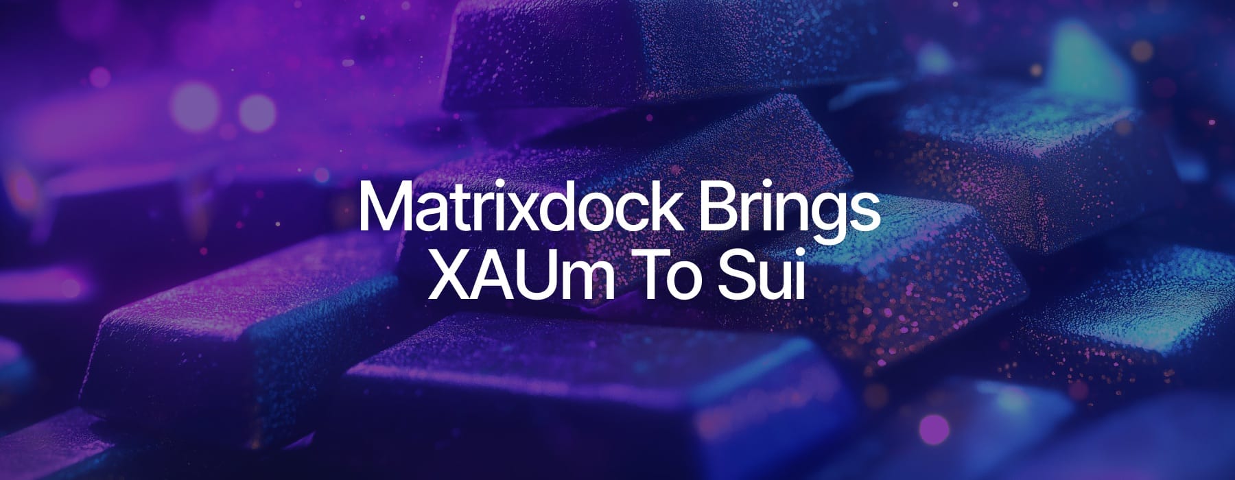 黄金代币正式上线Sui，迎来机构投资浪潮-CSDN博客