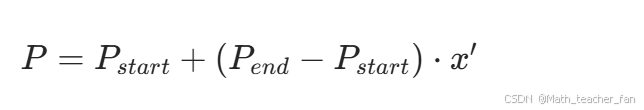 [ P = P_{start} + (P_{end} - P_{start}) \cdot x' ]