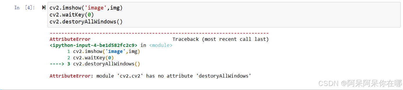 AttributeError: module ‘cv2.cv2‘ has no attribute ‘destoryAllWindows ...