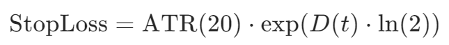 [
\text{StopLoss} = \text{ATR}(20) \cdot \exp(D(t) \cdot \ln(2))
]