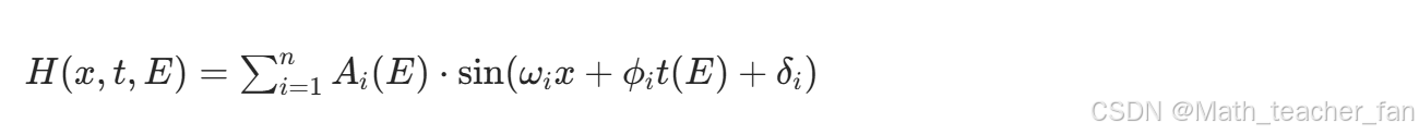 [ H(x, t, E) = \sum_{i=1}^{n} A_i(E) \cdot \sin(\omega_i x + \phi_i t(E) + \delta_i) ]