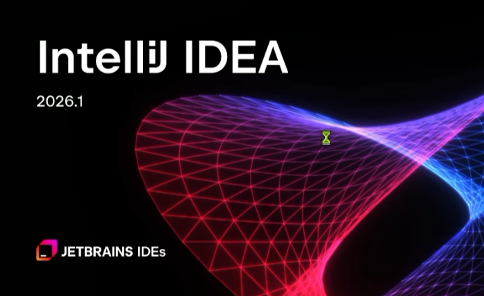 【更新至2026年】超详细 IntelliJ IDEA 2026.1 安装教程与环境配置：完美适配 Java 25 & 微服务极速调优（附全套 ...