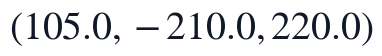 (105.0,-210.0,220.0)