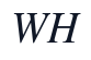 WH